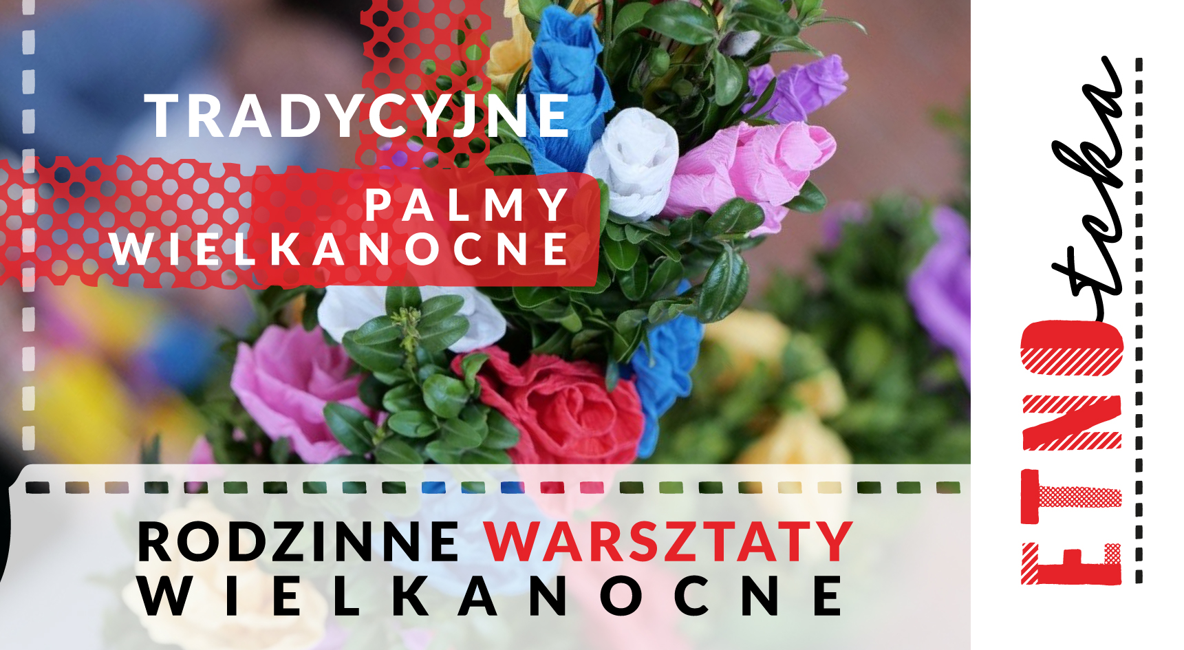 ETNOteka w świątecznym klimacie, czyli Rodzinne Warsztaty Wielkanocne