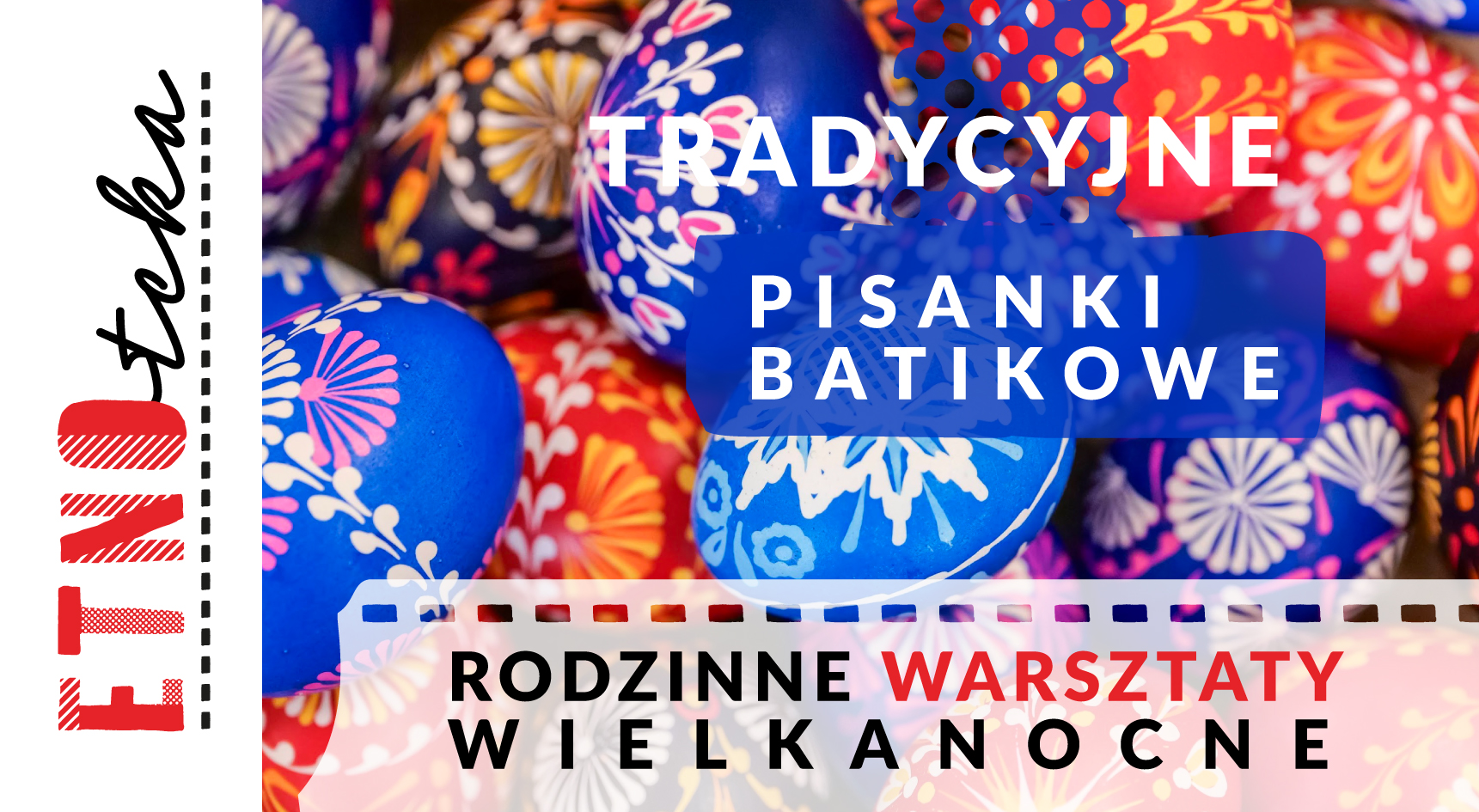 ETNOteka w świątecznym klimacie, czyli Rodzinne Warsztaty Wielkanocne
