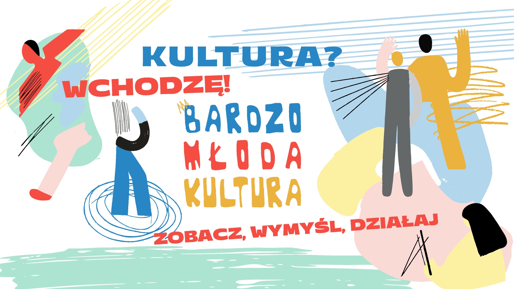Kultura? Wchodzę! Zobacz, wymyśl, działaj – Bardzo Młoda Kultura